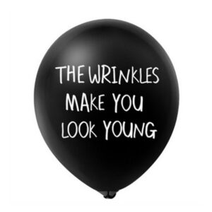 The Wrinkles Make You Look Young - Υβριστικό Μπαλόνι Μαύρο